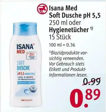 Rossmann Isana med soft dusche ph 5,5 oder hygienetücher Angebot