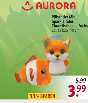 Rossmann Aurora plüschtier mini sparkle tales clownfisch oder fuchs Angebot