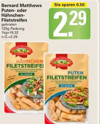 WEZ Bernard Matthews Puten- oder Hähnchen- Filetstreifen 125g Packung Angebot