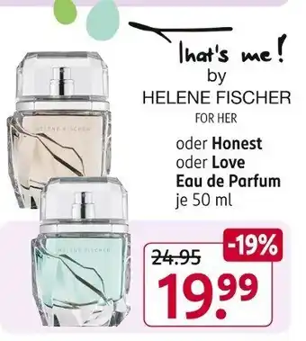 Rossmann That's me! by HELENE FISCHER FOR HER oder Honest oder Love Eau de Parfum je 50 ml Angebot