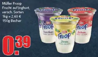 Ihr Frischmarkt Müller Froop 150g Becher Angebot