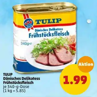 PENNY Tulip dänisches delikatess frühstücksfleisch Angebot