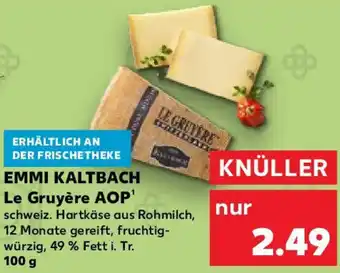 Kaufland EMMI KALTBACH Le Gruyère AOP 100 g Angebot