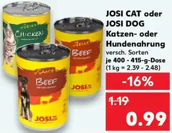 Kaufland JOSI CAT oder JOSI DOG Katzen oder Hundenahrung 400-415 g Dose Angebot