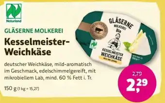 Denns BioMarkt GLÄSERNE MOLKEREI Kesselmeister- Weichkäse 150g Angebot