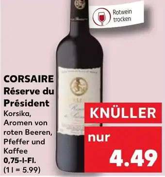 Kaufland CORSAIRE Réserve du Président 0,75 L-Fl. Angebot