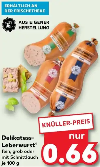 Kaufland Delikatess Leberwurst 100 g Angebot