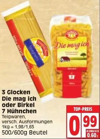 Edeka 3 Glocken Die mag ich oder Birkel 7 Huhnchen 500/600g Angebot