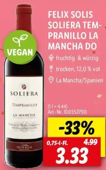 Lidl FELIX SOLIS SOLIERA TEMPRANILLO LA MANCHA DO 0,75 L-Fl. Angebot