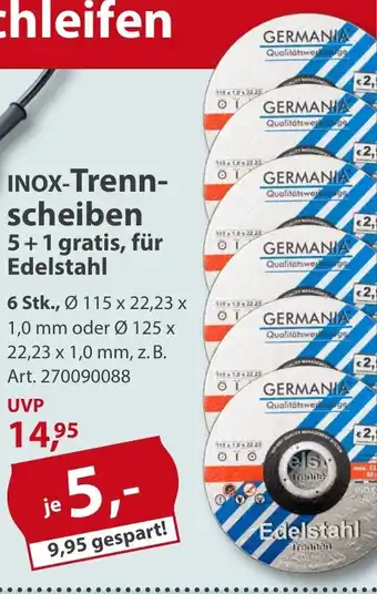 Sonderpreis Baumarkt GERMANIA INOX-Trenn- scheiben 5+1 gratis, für Edelstahl 6st Angebot