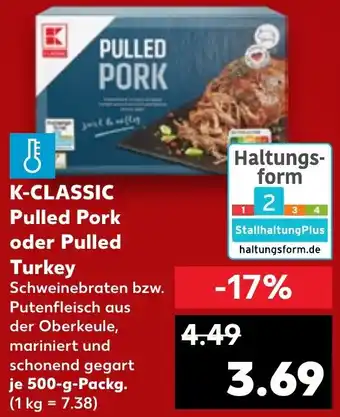 Kaufland K-CLASSIC Pulled Pork oder Pulled Turkey 500 g Packg. Angebot