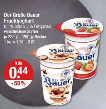 V Markt Der Große Bauer Fruchtjoghurt 0,1 % oder 3,5% Fettgehalt verschiedene Sorten je 220-g-250-g-Becher Angebot