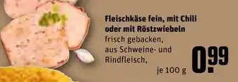 REWE Fleischkäse fein, mit Chili oder mit Röstzwiebeln 100 g Angebot