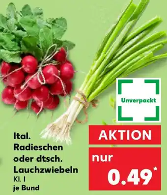 Kaufland Ital. Radieschen oder dtsch. Lauchzwiebeln Angebot