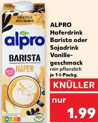 Kaufland ALPRO Haferdrink Barista oder Sojadrink Vanillegeschmack rein pflanzlich 1-l-Packg. Angebot