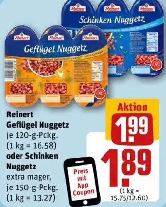 REWE Kaufpark Reinert Geflügel Nuggetz 120 g oder Schinken Nuggetz 150 g Pckg. Angebot