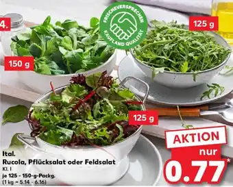 Kaufland Ital. Rucola, Pflücksalat oder Feldsalat 125-150 g Packg. Angebot