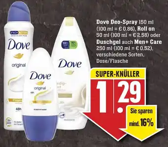 Edeka Neukauf Dove Deo Spray 150ml, Roll on 50ml oder Duschgel auch Men+Care 250ml Angebot