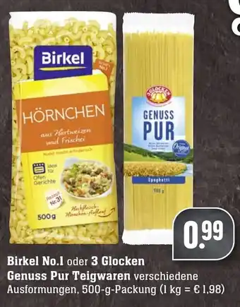 Edeka Neukauf Birkel No. 1 oder3 Glocken Genuss Pur Teigwaren 500g Angebot