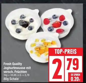 Edeka Fresh Quality Joghurtmousse mit versch. Früchten 80g Schale Angebot