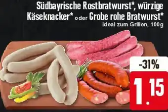 Edeka Südbayrische Rostbratwurst, würzige Käseknacker oder Grobe rohe Bratwurst 100 g Angebot