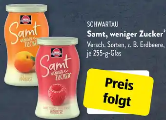 Aldi Süd SCHWARTAU Samt, weniger Zucker 255 g Glas Angebot