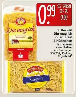 WEZ 3 Glocken Die Mag Ich Oder Birkel 7 Huhnchen Teigwaren Angebot