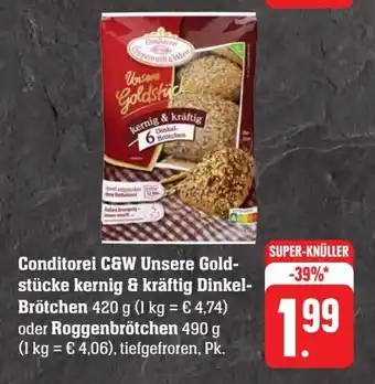 Scheck-in-Center Conditorei C&W Unsere Goldstücke kernig & kräftig Dinkel- Brötchen 420 g oder Roggenbrötchen 490 g Pk. Angebot