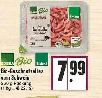 E-Center Edeka Bio Bioland Bio-geschnetzeltes Vom Schwein Angebot