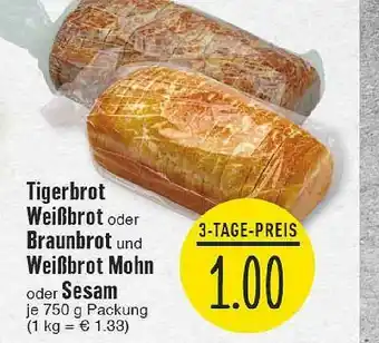 Edeka Tigerbrot Weißbrot Oder Braunbrot Oder Weißbrot Mohn Oder Sesam Angebot