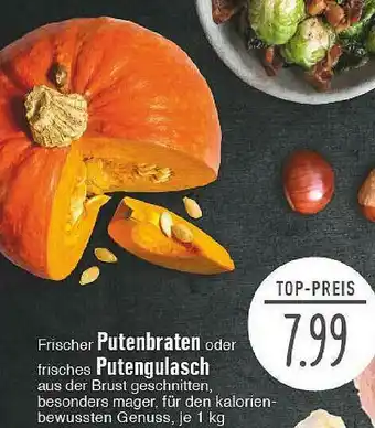 Edeka Putenbraten Oder Putengulasch Angebot