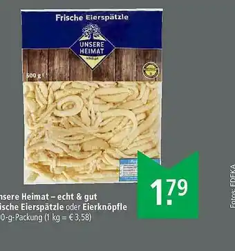 Marktkauf Unsere Heimat - Echt & Gut Frische Eierspätzle Oder Eierknöpfle Angebot