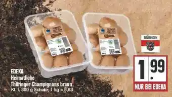 Edeka Edeka Heimatliebe Thüringer Champignons Braun Angebot