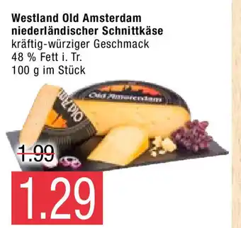 Marktkauf Westland Old Amsterdam, niederländischer Schnittkäse 100g Angebot