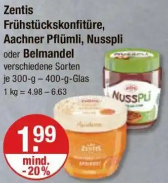 V Markt Zentis Frühstückskonfitüre, Aachner Pflümli, Nusspli oder Belmandel 300-400 g Glas Angebot