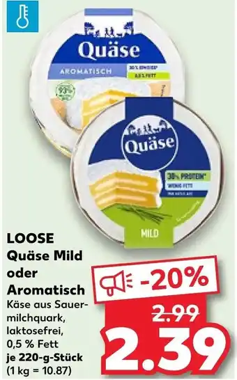 Kaufland LOOSE Quäse Mild oder Aromatisch 220-g-Stück Angebot