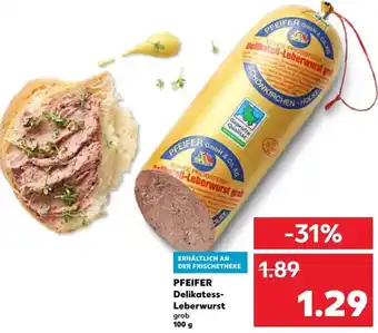 Kaufland PFEIFER Delikatess- Leberwurst grob 100 g Angebot