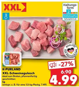 Kaufland K-PURLAND XXL-Schweinegulasch Angebot