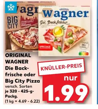 Kaufland ORIGINAL WAGNER Die Back- frische oder Big City Pizza 320-425 g Packg. Angebot