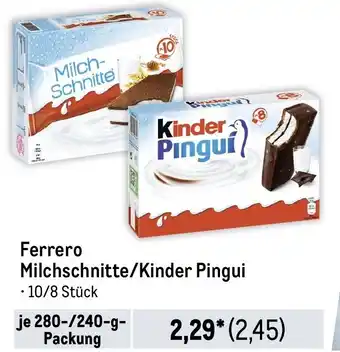 METRO Ferrero Milchschnitte/Kinder Pingui 280/240g Angebot