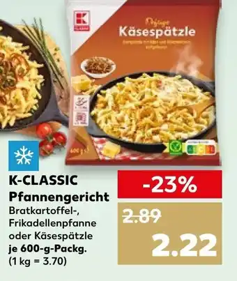 Kaufland K-CLASSIC Pfannengericht 600-g-Packg. Angebot