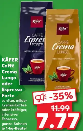 Kaufland KÄFER Caffè Crema Lungo oder Espresso Forte 1 kg Beutel Angebot