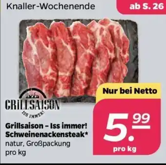 NETTO Grillsaison Iss immer! Schweinenackensteak Angebot