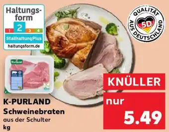 Kaufland K-PURLAND Schweinebraten Angebot