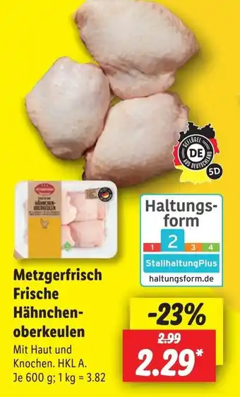 Lidl Metzgerfrisch Frische Hähnchen- oberkeulen 600 g Angebot