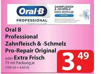 Famila Nord Ost Oral B Professional Zahnfleisch & Schmelz Pro-repair Original Oder Extra Frisch Angebot