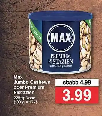 Famila Nord West Max Jumbo Cashews Oder Premiuim Pistazien Angebot