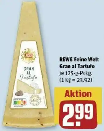 REWE REWE Feine Welt Gran al Tartufo 125 g Pckg. Angebot