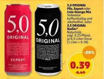 PENNY 5,0 Original Pils, Export Oder Cola Orangen Mix Oder 2,5 Original Radler Angebot