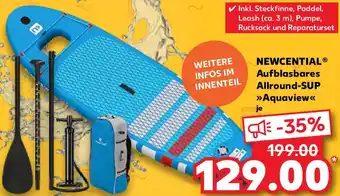 Kaufland NEWCENTIAL Aufblasbares Allround-SUP ,,Aquaview" Angebot